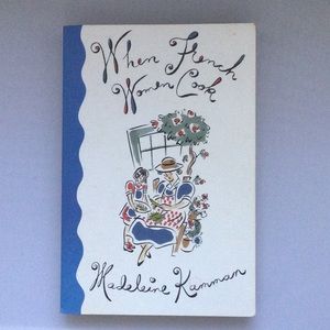 When French Women Ccok, by Madeleine Kamman